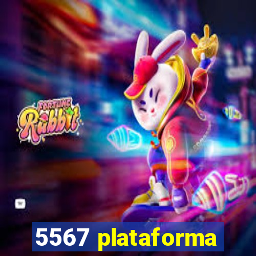 5567 plataforma